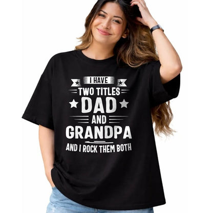Best Grandpa Shirt, Proud Grandpa Unisex T-Shirt/Hoodie/Sweatshirt HLT00 - Grandpa For Men I Have Two Titles Dad And Grandpa T-Shirt