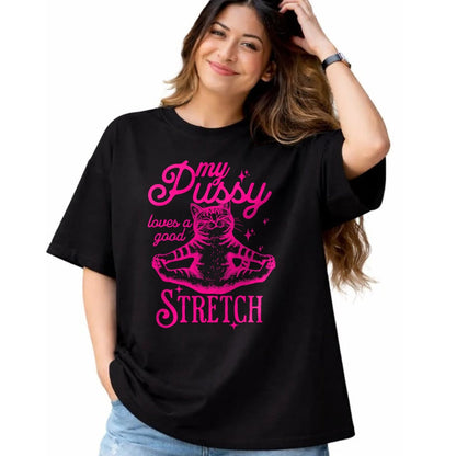 Cat Love Shirt, Funny Cat Lover Gift UnisexT-Shirt/Hoodie/Sweatshirt HLT00 - My Pussy Loves A Good Stretch Inappropriate Adult Joke Cat T-Shirt