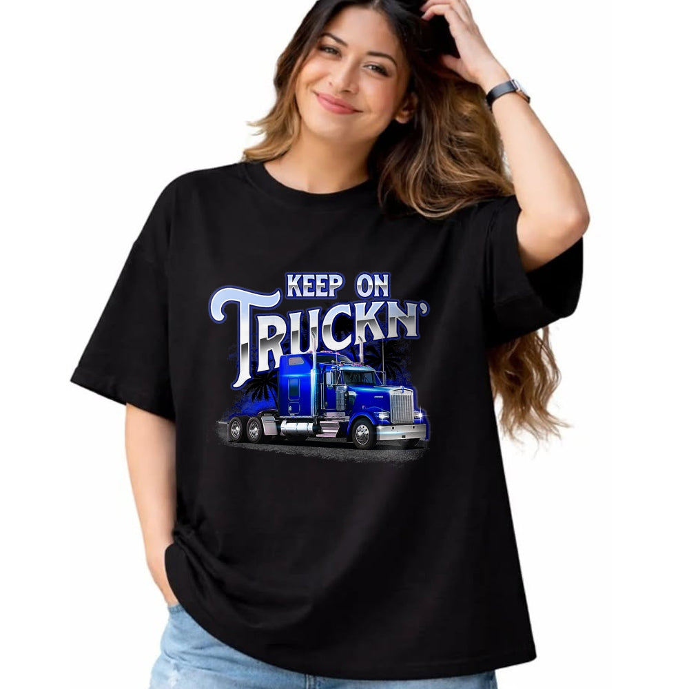 Best Truck Driver Life Shirt, Funny Trucker UnisexT-Shirt/Hoodie/Sweatshirt HLT00 - Keep On Truckn - Semi Truck Driver Trucker Trucking Mechanic T-Shirt
