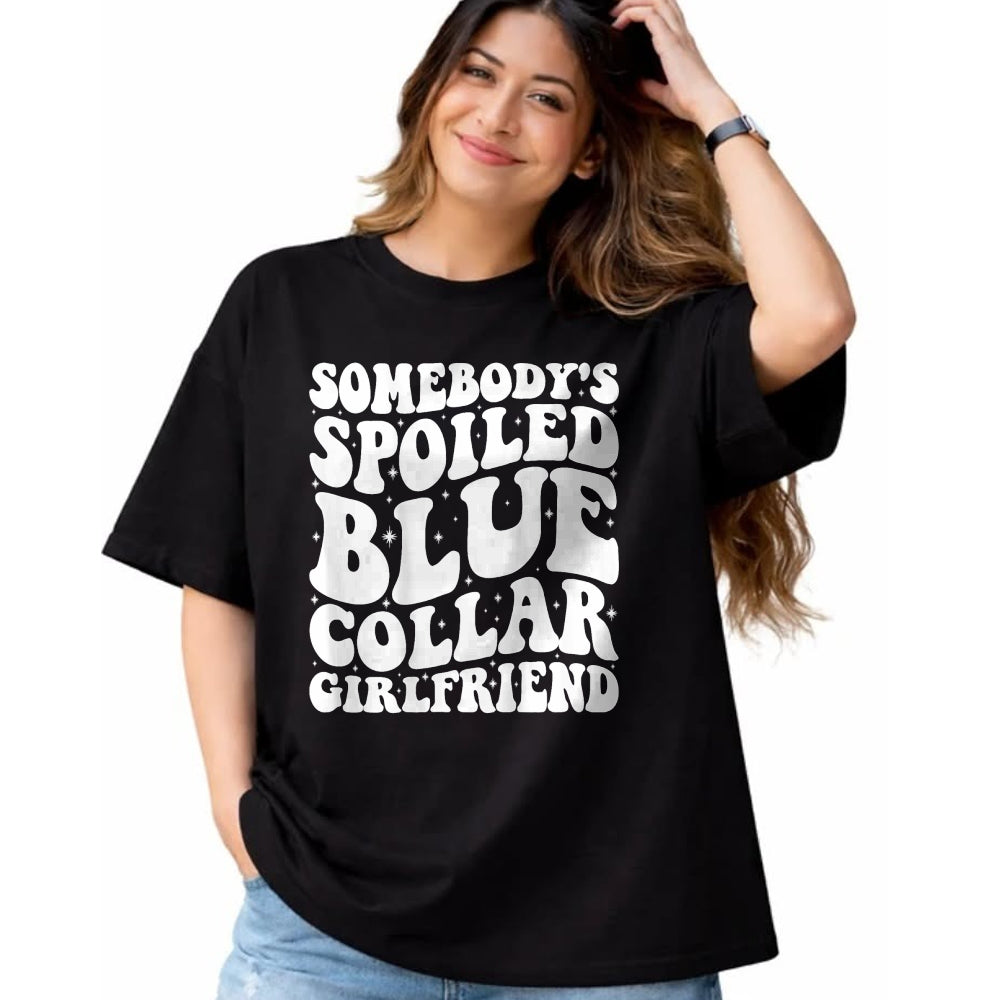Best Wife Shirt, Wife and Husband Unisex T-Shirt/Hoodie/Sweatshirt HLT00 - Somebody's Spoiled Blue Collar Girlfriend Someones spoiled T-Shirt