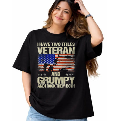 Proud Veteran Shirt, Funny Veteran UnisexT-Shirt/Hoodie/Sweatshirt HLT00 - I Have Two Titles Veteran and Grumpy Funny Dad Papa Grandpa T-Shirt, Men, Black, 3X-Large