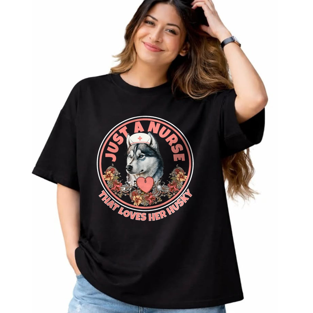Funny Nurse Shirt, Nurse Unisex T-Shirt/Hoodie/Sweatshirt HLT00 - Just A Nurse That Loves Her Husky Dog Mom Pet Husky Owner T-Shirt