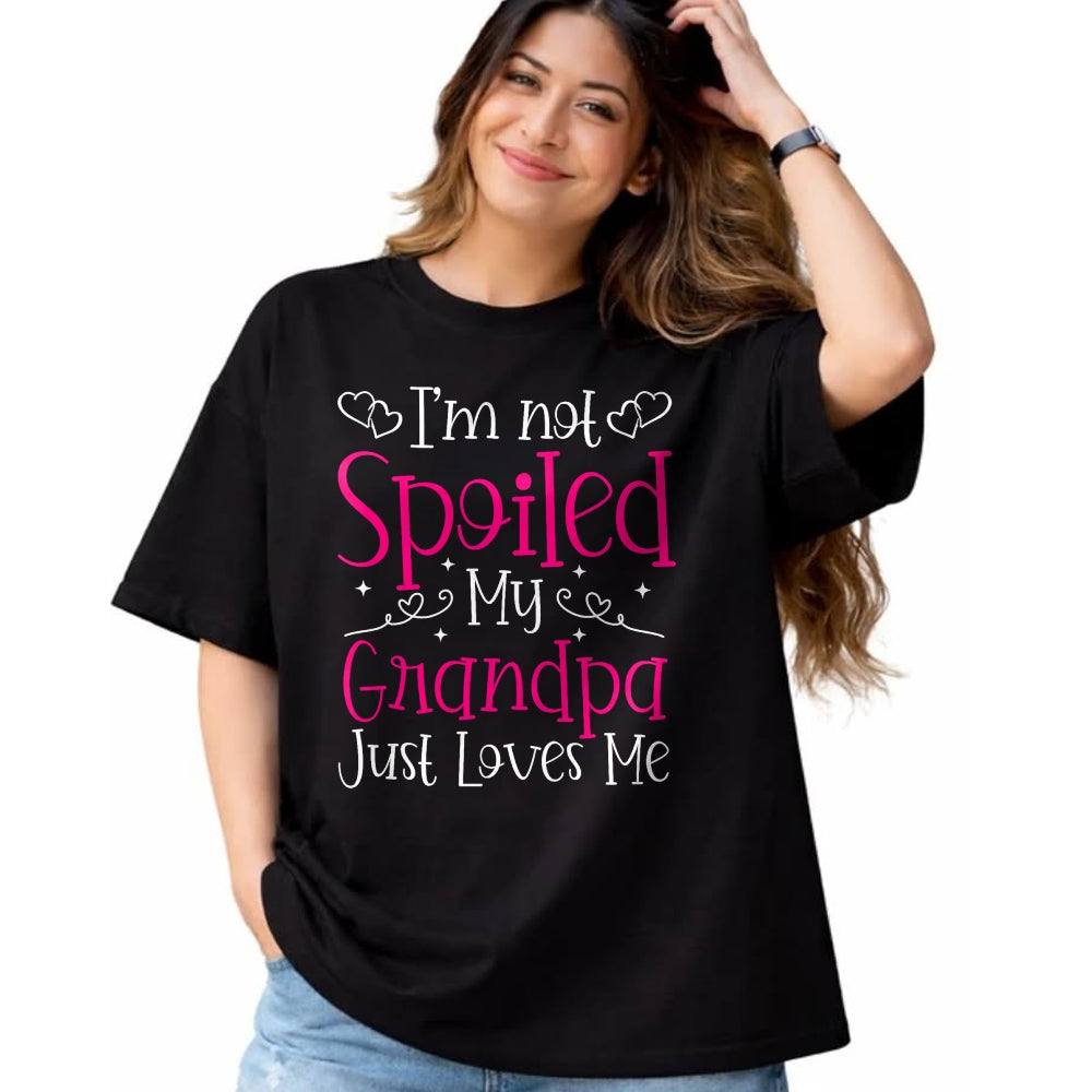Best Wife Shirt, Wife and Husband Unisex T-Shirt/Hoodie/Sweatshirt HLT00 - I'm Not Spoiled My Grandpa Just Loves Me Funny Granddaughter T-Shirt