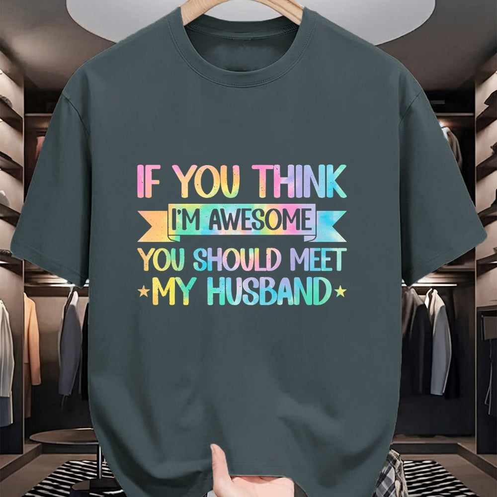 Best Wife Shirt, Wife and Husband Unisex T-Shirt/Hoodie/Sweatshirt HLT00 - If You Think I'm Awesome You Should Meet My Husband Funny T-Shirt (1)