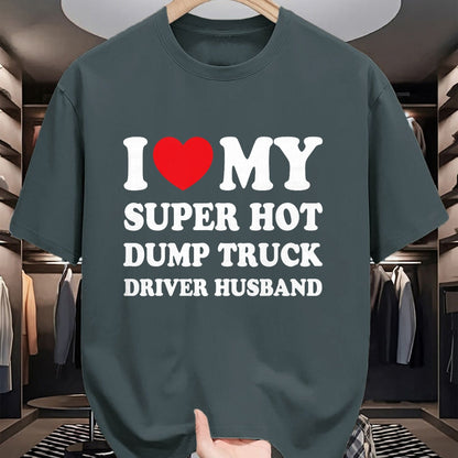 Best Truck Driver Life Shirt, Funny Trucker UnisexT-Shirt/Hoodie/Sweatshirt HLT00 - I Love My Super Hot Dump Truck Driver Husband Funny Wife T-Shirt