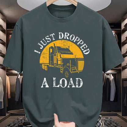 Best Truck Driver Life Shirt, Funny Trucker UnisexT-Shirt/Hoodie/Sweatshirt HLT00 - Funny Gift TShirt 4 Truck Lorry Drivers Just Dropped A Load T-Shirt