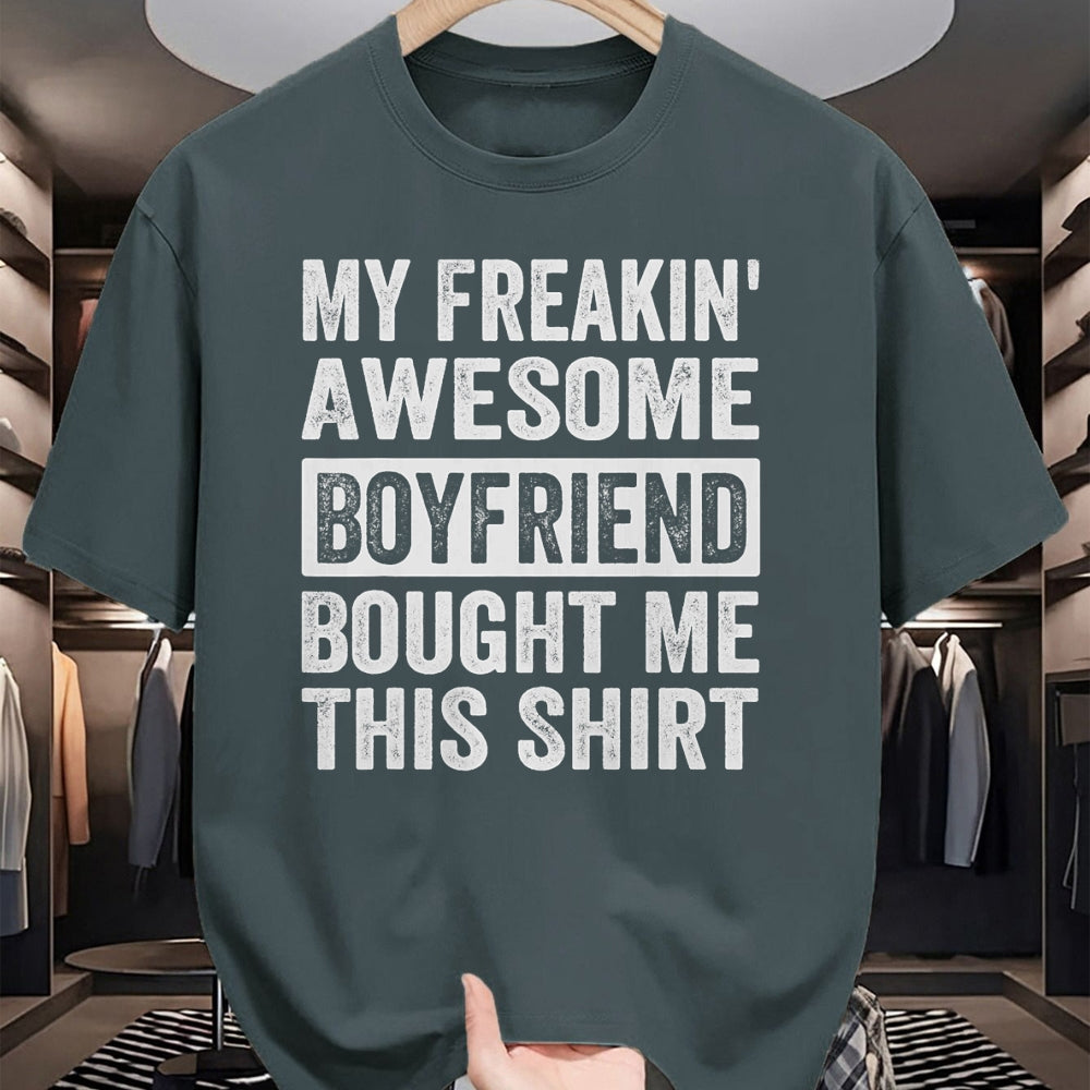 Best Wife Shirt, Wife and Husband Unisex T-Shirt/Hoodie/Sweatshirt HLT00 - My Freakin' Awesome Boyfriend Bought Me This Shirt - Family T-Shirt