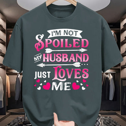 Best Husband Shirt, Wife and Husband Unisex T-Shirt/Hoodie/Sweatshirt HLT00 - I_m Not Spoiled My Husband Just Loves Me Funny Couple T-Shirt