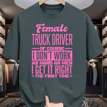Best Truck Driver Life Shirt, Funny Trucker UnisexT-Shirt/Hoodie/Sweatshirt HLT00 - Female Truck Driver Get It Right The First Time T-Shirt