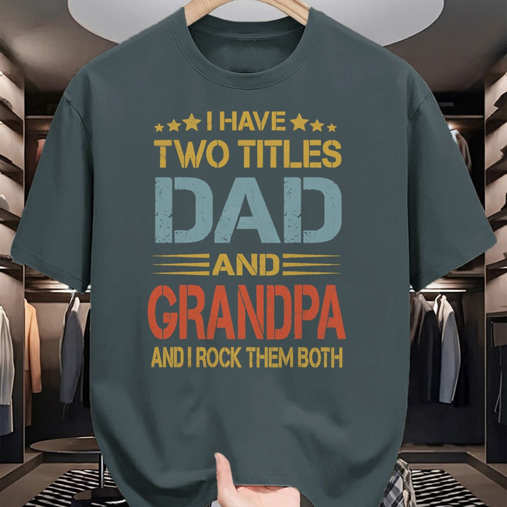Best Grandpa Shirt, Proud Grandpa Unisex T-Shirt/Hoodie/Sweatshirt HLT00 - I Have Two Titles Dad And Grandpa Father's Day Grandpa Gift T-Shirt