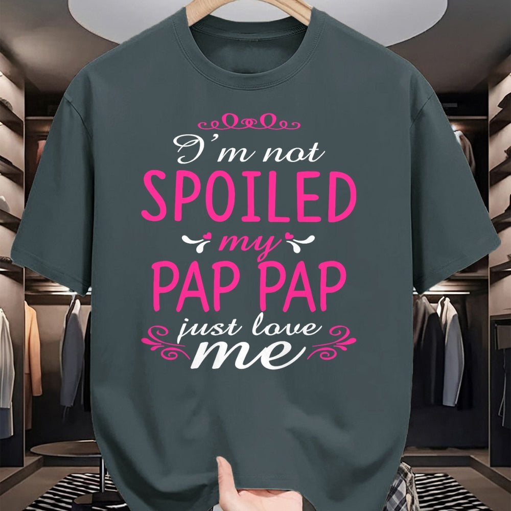 Best Wife Shirt, Wife and Husband Unisex T-Shirt/Hoodie/Sweatshirt HLT00 - I'm Not Spoiled My Pap-pap Just Love Me Family Tee T-Shirt