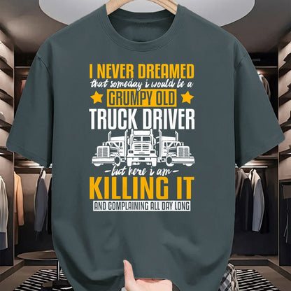 Best Truck Driver Life Shirt, Funny Trucker UnisexT-Shirt/Hoodie/Sweatshirt HLT00 - Funny I Never Dreamed that Someday Trucker Truck Driver Gift T-Shirt