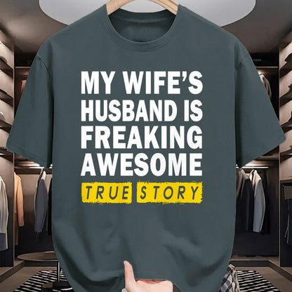 Best Wife Shirt, Wife and Husband Unisex T-Shirt/Hoodie/Sweatshirt HLT00 - My Wife's Husband Is Freaking Awesome True Story Funny T-Shirt