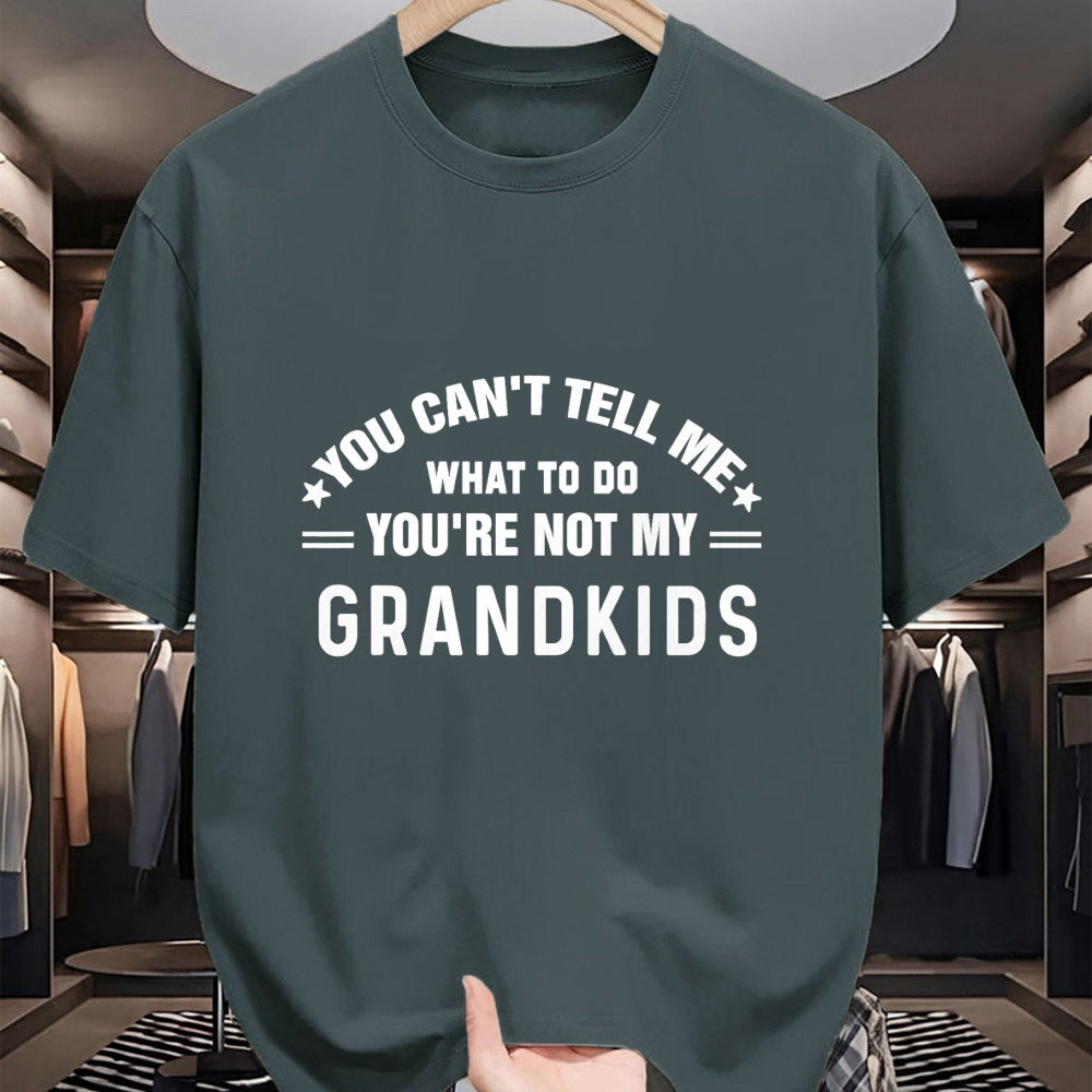 Best Grandpa Shirt, Proud Grandpa Unisex T-Shirt/Hoodie/Sweatshirt HLT00 - You Can't Tell Me What To Do You're Not My Grandkids Grandma T-Shirt