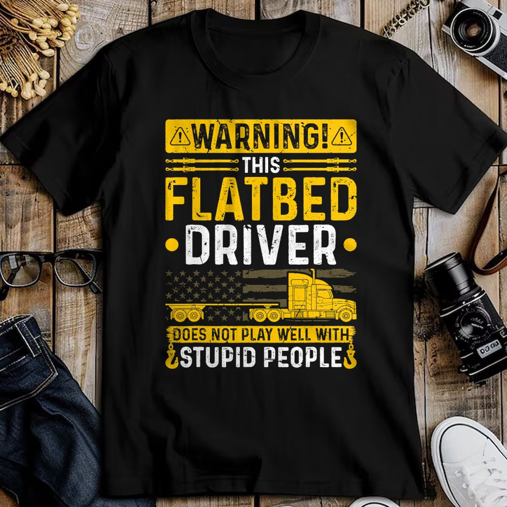 Best Truck Driver Life Shirt, Funny Trucker UnisexT-Shirt/Hoodie/Sweatshirt HLT00 - Flatbedder Truck Driver Warning, Funny Flatbed Trucker T-Shirt