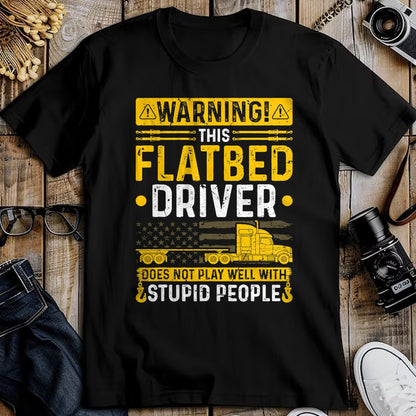 Best Truck Driver Life Shirt, Funny Trucker UnisexT-Shirt/Hoodie/Sweatshirt HLT00 - Flatbedder Truck Driver Warning, Funny Flatbed Trucker T-Shirt