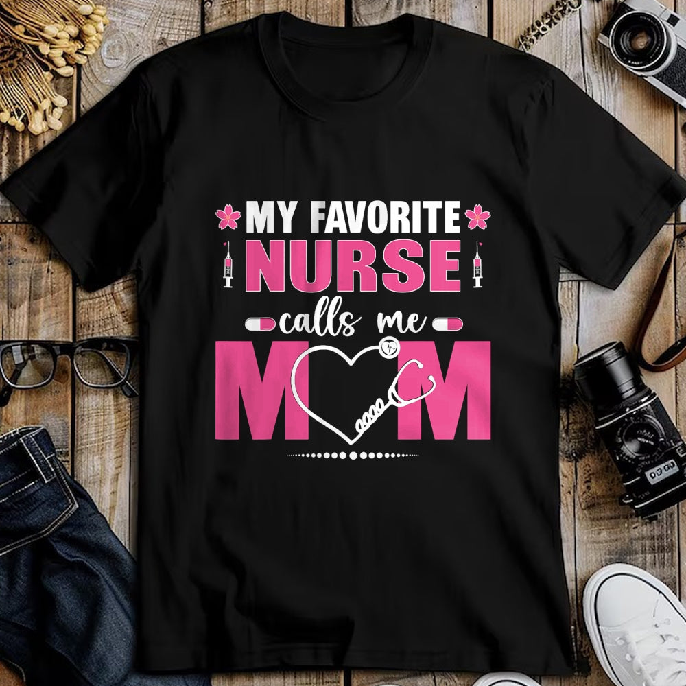 Funny Nurse Shirt, Nurse Unisex T-Shirt/Hoodie/Sweatshirt HLT00 - My Favorite Nurse Calls Me Mom Mother's Day T-Shirt