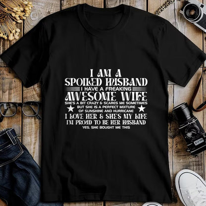 Best Wife Shirt, Wife and Husband Unisex T-Shirt/Hoodie/Sweatshirt HLT00 - I Am A Spoiled Husband I Have A Freaking Awesome Wife Funny T-Shirt (1)