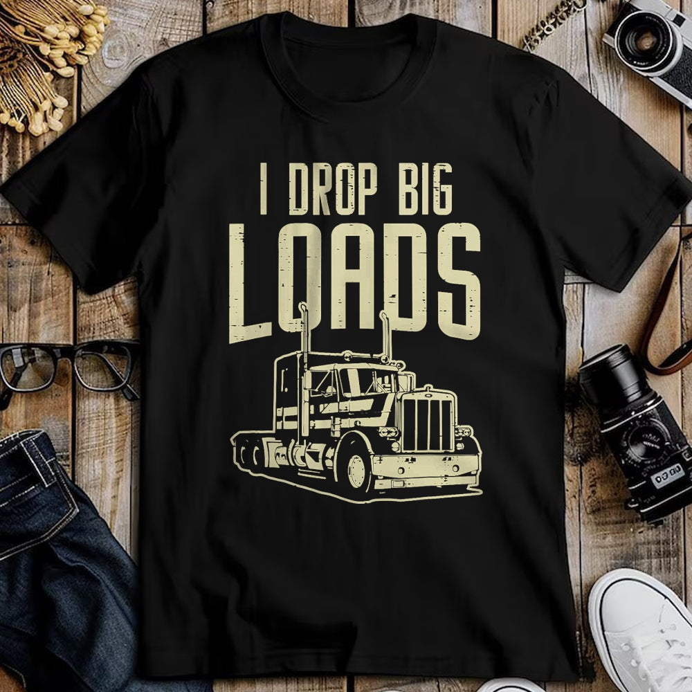 Best Truck Driver Life Shirt, Funny Trucker UnisexT-Shirt/Hoodie/Sweatshirt HLT00 - I Drop Big Loads Semi Truck Trucking Driver Trucker Gift T-Shirt