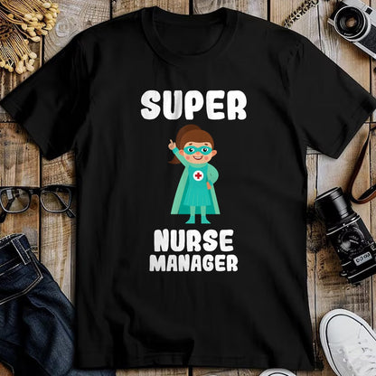 Funny Nurse Shirt, Nurse Unisex T-Shirt/Hoodie/Sweatshirt HLT00 - Super Nurse Manager Funny Cute Women Nurses Shirt T-Shirt