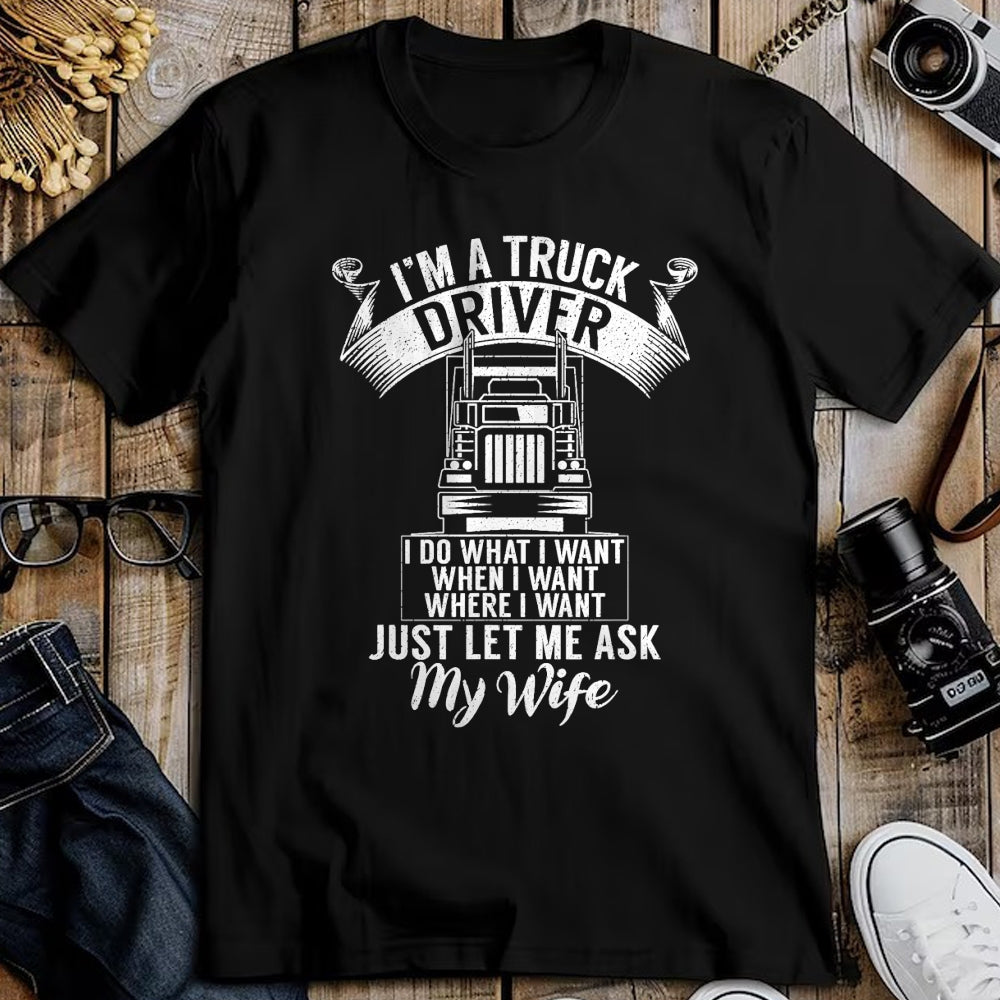 Best Truck Driver Life Shirt, Funny Trucker UnisexT-Shirt/Hoodie/Sweatshirt HLT00 - Im a Trucker Driver I do what i want Truck Driver T-Shirt