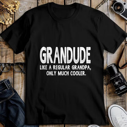 Best Grandpa Shirt, Proud Grandpa Unisex T-Shirt/Hoodie/Sweatshirt HLT00 - Grandude Definition Like Regular Grandpa Only Cooler Funny T-Shirt