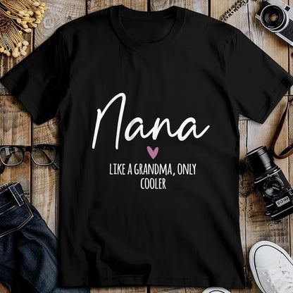 Best Grandma Shirt, Proud Grandma Unisex T-Shirt/Hoodie/Sweatshirt HLT00 - Nana Like A Grandma Only Cooler Heart Mother's Day Nana T-Shirt