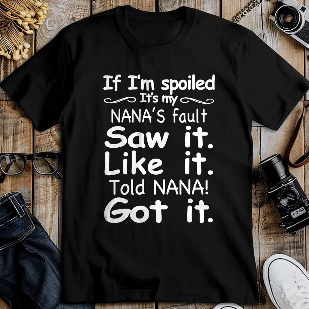 Best Wife Shirt, Wife and Husband Unisex T-Shirt/Hoodie/Sweatshirt HLT00 - If I'm Spoiled It's My Nana's Fault Funny Grandkids Saying T-Shirt