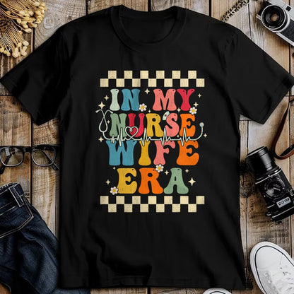 Funny Nurse Shirt, Nurse Unisex T-Shirt/Hoodie/Sweatshirt HLT00 - In My Nurse Wife Era Retro Groovy Gift Nurse Wife T-Shirt