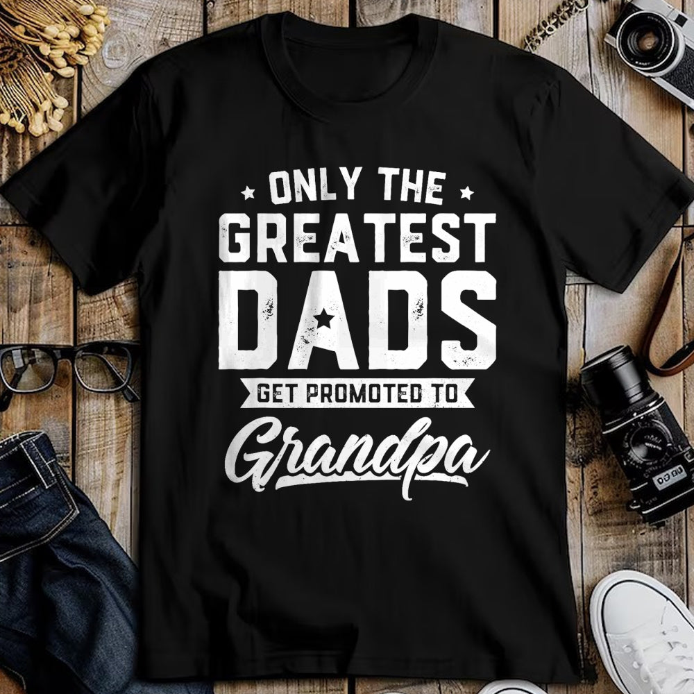 Best Grandpa Shirt, Proud Grandpa Unisex T-Shirt/Hoodie/Sweatshirt HLT00 - Greatest Dads Get Promoted To Grandpa Shirt Father's Day T-Shirt