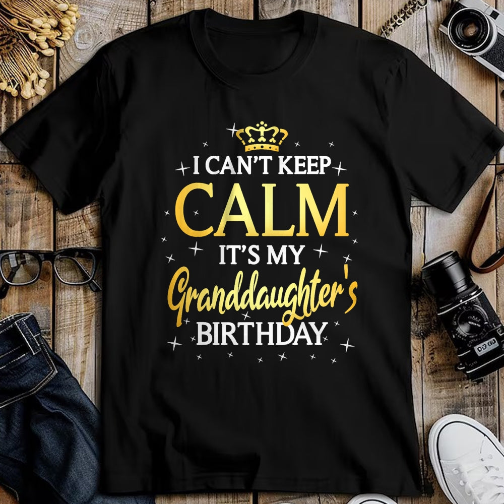 Best Grandpa Shirt, Proud Grandpa Unisex T-Shirt/Hoodie/Sweatshirt HLT00 - I Can't Keep Calm It's My Granddaughter Birthday Gift Bday T-Shirt