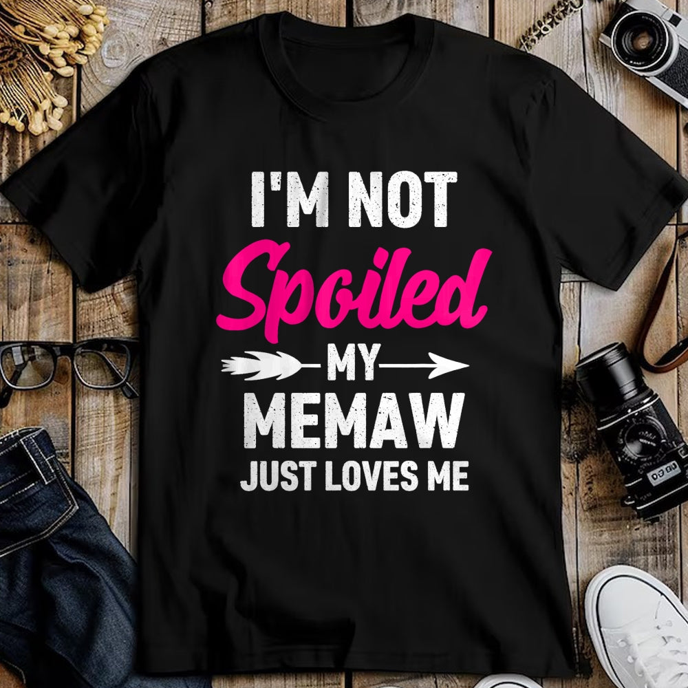 Best Wife Shirt, Wife and Husband Unisex T-Shirt/Hoodie/Sweatshirt HLT00 - I'm Not Spoiled My Memaw Just Loves Me Kids Girls Toddler T-Shirt