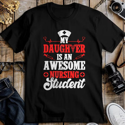 Funny Nurse Shirt, Nurse Unisex T-Shirt/Hoodie/Sweatshirt HLT00 - My Daughter Is An Awesome Nursing Student - Nurse Daughter T-Shirt