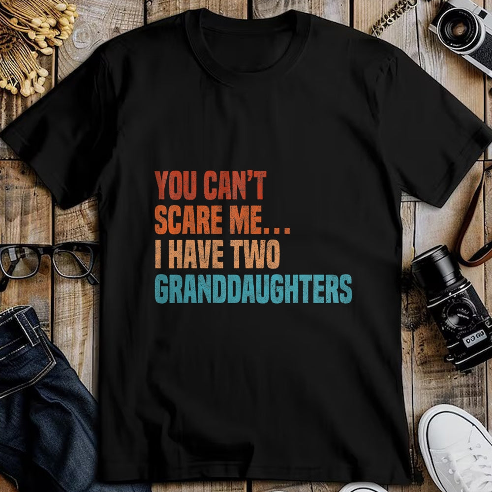 Best Grandma Shirt, Proud Grandma Unisex T-Shirt/Hoodie/Sweatshirt HLT00 - You Can't Scare Me I Have Two Granddaughters Vintage Funny T-Shirt