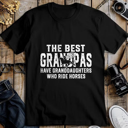 Best Grandpa Shirt, Proud Grandpa Unisex T-Shirt/Hoodie/Sweatshirt HLT00 - The best grandpas have granddaughters who ride horses T-Shirt