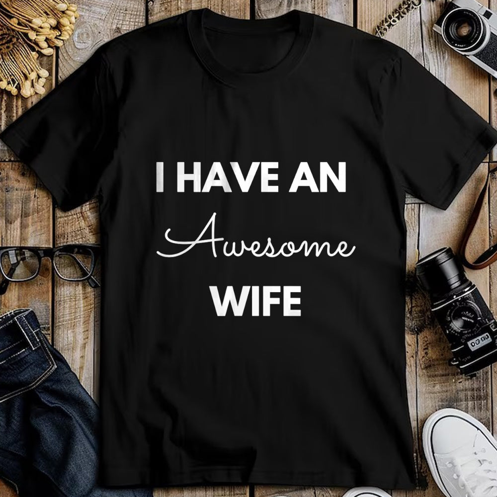 Best Wife Shirt, Wife and Husband Unisex T-Shirt/Hoodie/Sweatshirt HLT00 - I Have an Awesome Wife for Husband Gift Saying T-Shirt