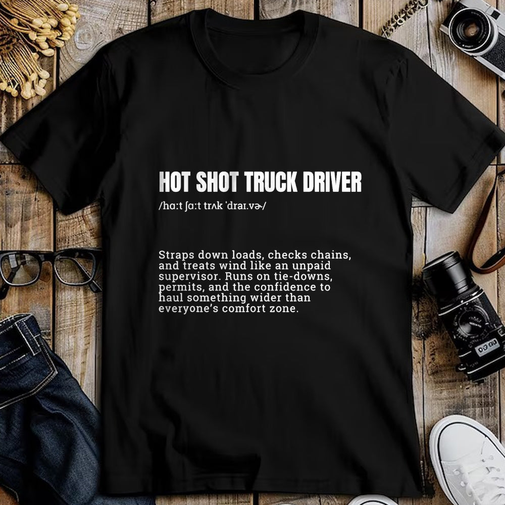 Best Truck Driver Life Shirt, Funny Trucker UnisexT-Shirt/Hoodie/Sweatshirt HLT00 - Hot Shot Truck Driver Definition Funny Trucker T-Shirt