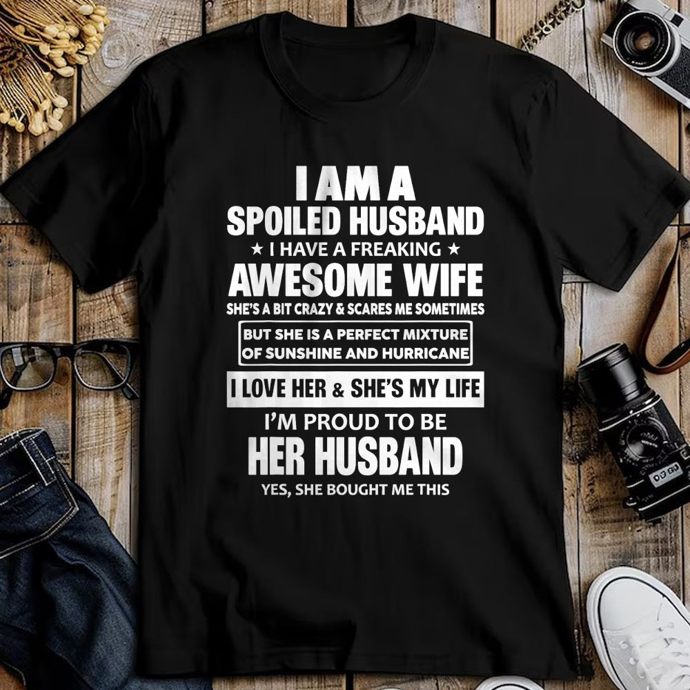 Best Husband Shirt, Wife and Husband Unisex T-Shirt/Hoodie/Sweatshirt HLT00 - I Am A Spoiled Husband I Have A Freaking Awesome Wife T-Shirt (1)