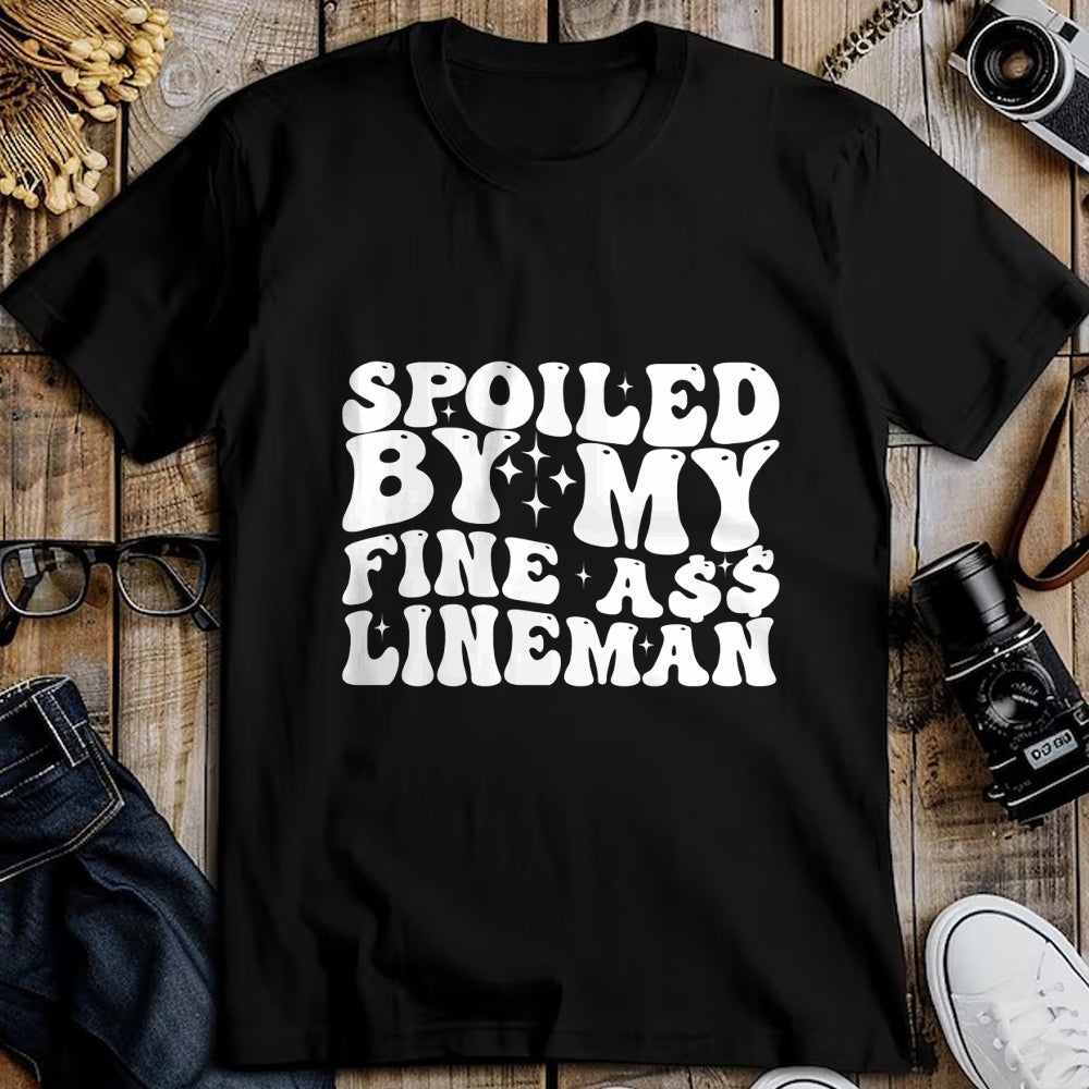 Best Wife Shirt, Wife and Husband Unisex T-Shirt/Hoodie/Sweatshirt HLT00 - Gift for wife T shirt, spoiled wife   Spoiled By My Fine Ass Lineman Funny Art For Lineman Wife Swea