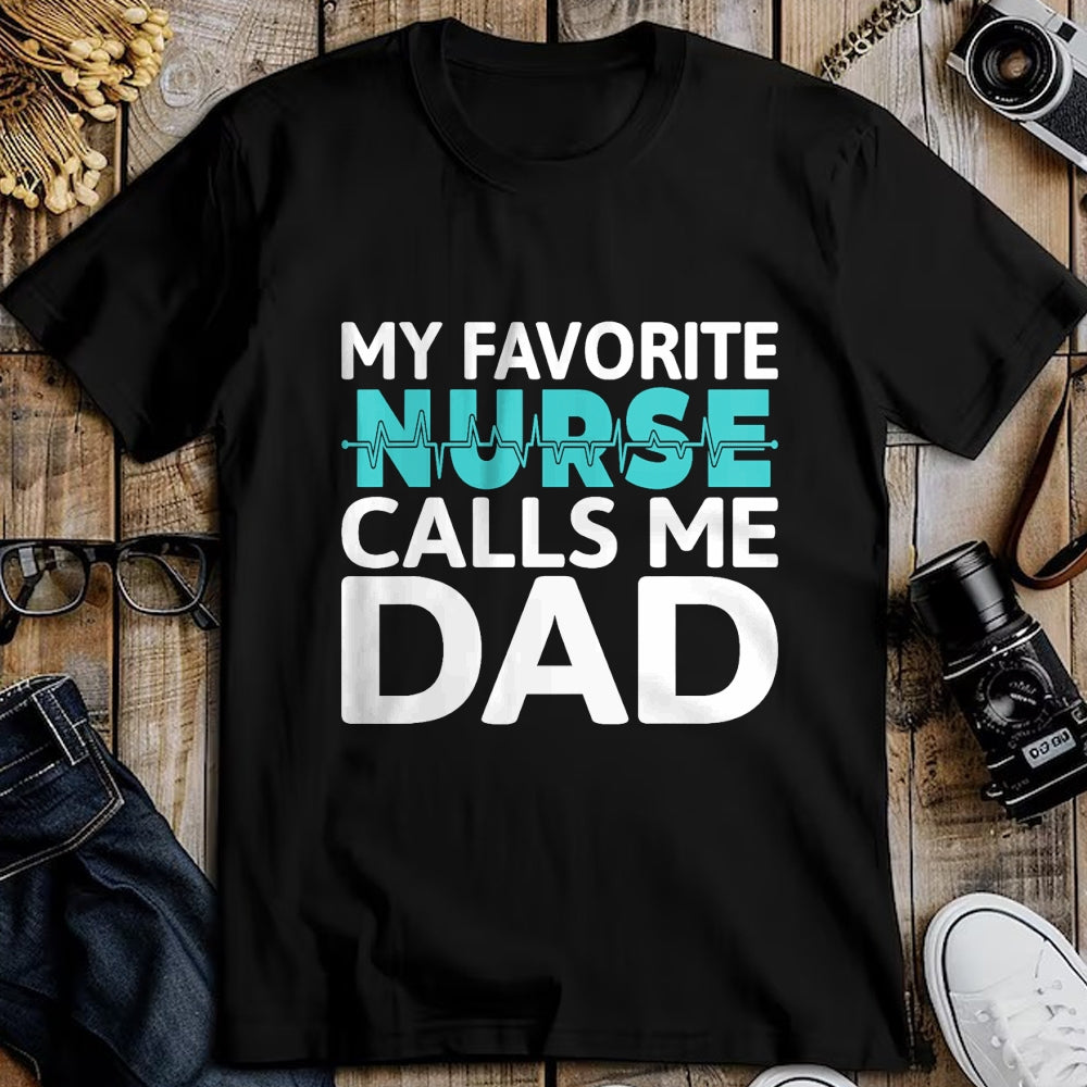 Funny Nurse Shirt, Nurse Unisex T-Shirt/Hoodie/Sweatshirt HLT00 - My favorite Nurse calls me Dad Daughter Hospital Nursing T-Shirt (1)