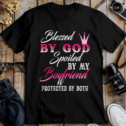 Best Wife Shirt, Wife and Husband Unisex T-Shirt/Hoodie/Sweatshirt HLT00 - Blessed By God Spoiled By My Boyfriend Protected By Both T-Shirt