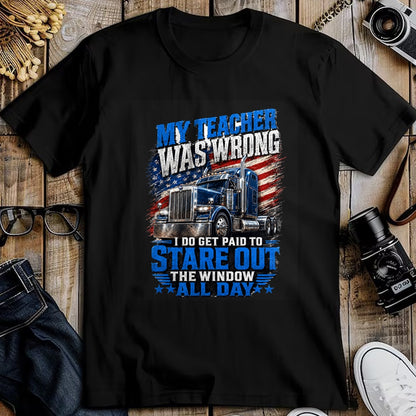Best Truck Driver Life Shirt, Funny Trucker UnisexT-Shirt/Hoodie/Sweatshirt HLT00 - My Teacher was Wrong Funny Truck Driver Trucker Semi-Trailer T-Shirt
