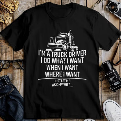 Best Truck Driver Life Shirt, Funny Trucker UnisexT-Shirt/Hoodie/Sweatshirt HLT00 - Funny Truck Driver Husband Ask My Wife Trucker T-Shirt