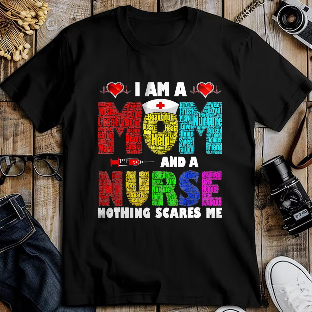 Funny Nurse Shirt, Nurse Unisex T-Shirt/Hoodie/Sweatshirt HLT00 - I'm A Mom And A Nurse Nothing Scares Me T-Shirt