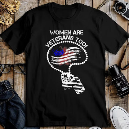 Proud Veteran Shirt, Funny Veteran UnisexT-Shirt/Hoodie/Sweatshirt HLT00 - Women are Veterans Too T-Shirt T-Shirt