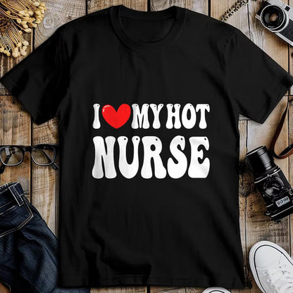 Funny Nurse Shirt, Nurse Unisex T-Shirt/Hoodie/Sweatshirt HLT00 - I Love My Hot Nurse Wife I Heart My Girlfriend T-Shirt