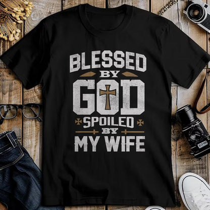 Best Wife Shirt, Wife and Husband Unisex T-Shirt/Hoodie/Sweatshirt HLT00 - Gift for wife T shirt, spoiled wife   Blessed By God Spoiled By My Wife Shirt Funny Husband Men T-Sh