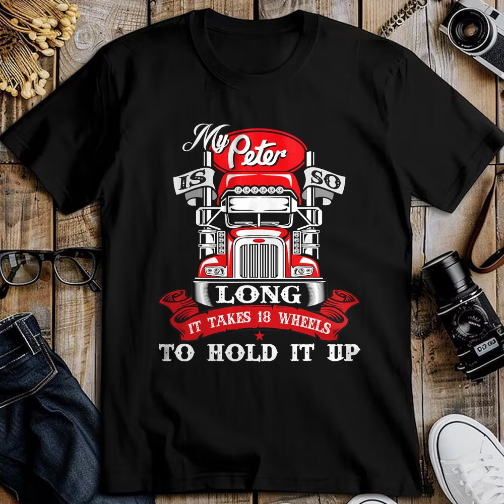 Best Truck Driver Life Shirt, Funny Trucker UnisexT-Shirt/Hoodie/Sweatshirt HLT00 - My Peter is So Long - Semi Truck Driver Trucker Big Rig T-Shirt
