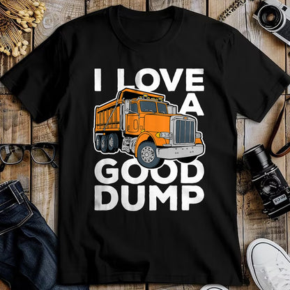 Best Truck Driver Life Shirt, Funny Trucker UnisexT-Shirt/Hoodie/Sweatshirt HLT00 - I Love a Good Dump Funny Dump Truck Driver T-Shirt