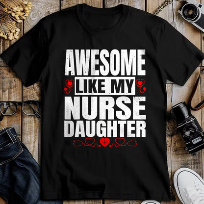 Funny Nurse Shirt, Nurse Unisex T-Shirt/Hoodie/Sweatshirt HLT00 - Awesome Like My Nurse Daughter For Father's Mother's Day T-Shirt